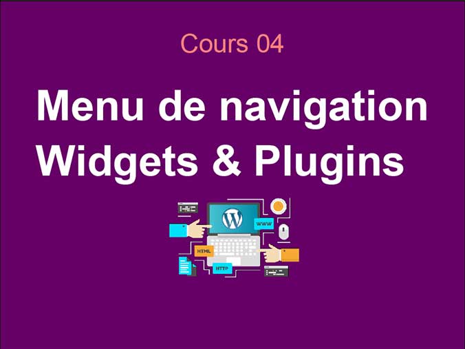 Cours WordPress - Menu de navigation, widgets et extensions, plugins